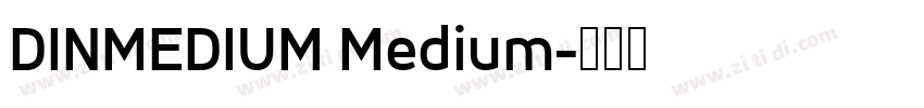 DINMEDIUM Medium字体转换